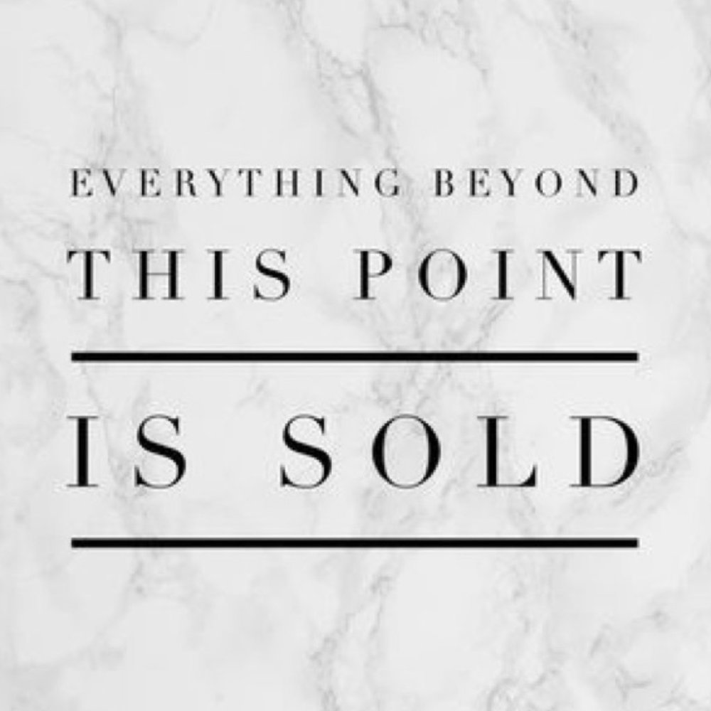 Everything Beyond This Point is Sold.